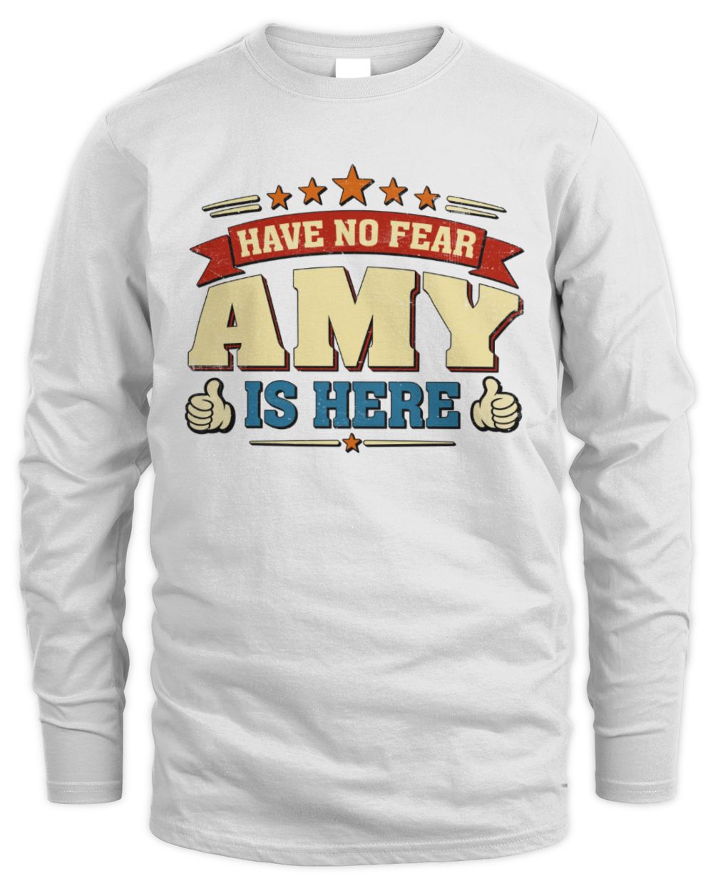 Have No Fear Your Name Is Here Cool Graphic T-Shirt AMY M1-71 / Men's Long Sleeved T-Shirt / white
