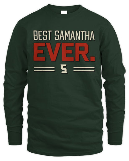 Best Your Name Ever Cool Shirt SAMANTHA M1-58 / Men's Long Sleeved T-Shirt / forest green