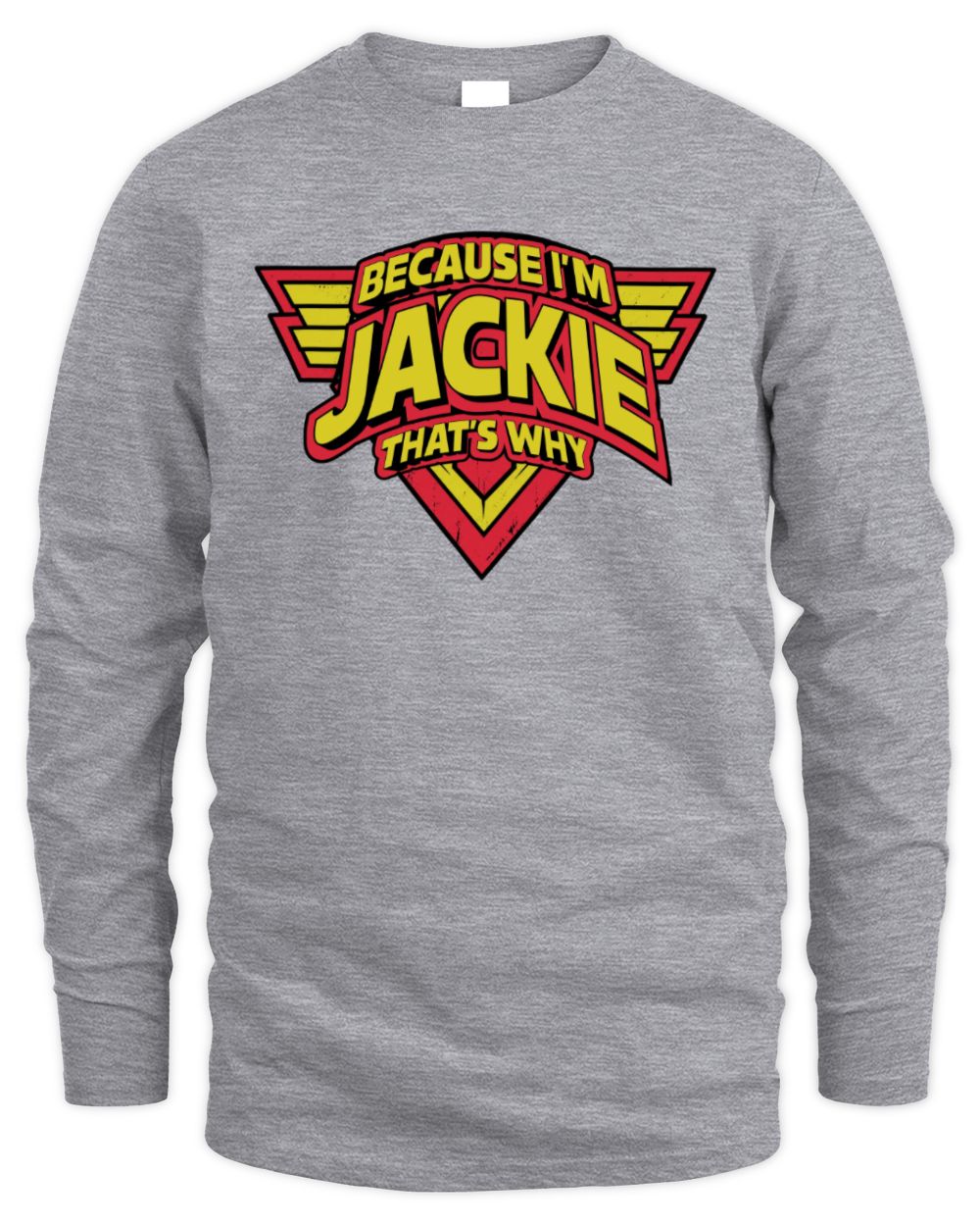 Because I'm Name That's Why Red and Yellow Logo Graphic T-Shirt JACKIE M1-75 / Men's Long Sleeved T-Shirt / sport grey