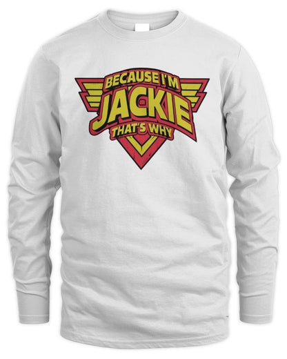 Because I'm Name That's Why Red and Yellow Logo Graphic T-Shirt JACKIE M1-75 / Men's Long Sleeved T-Shirt / white