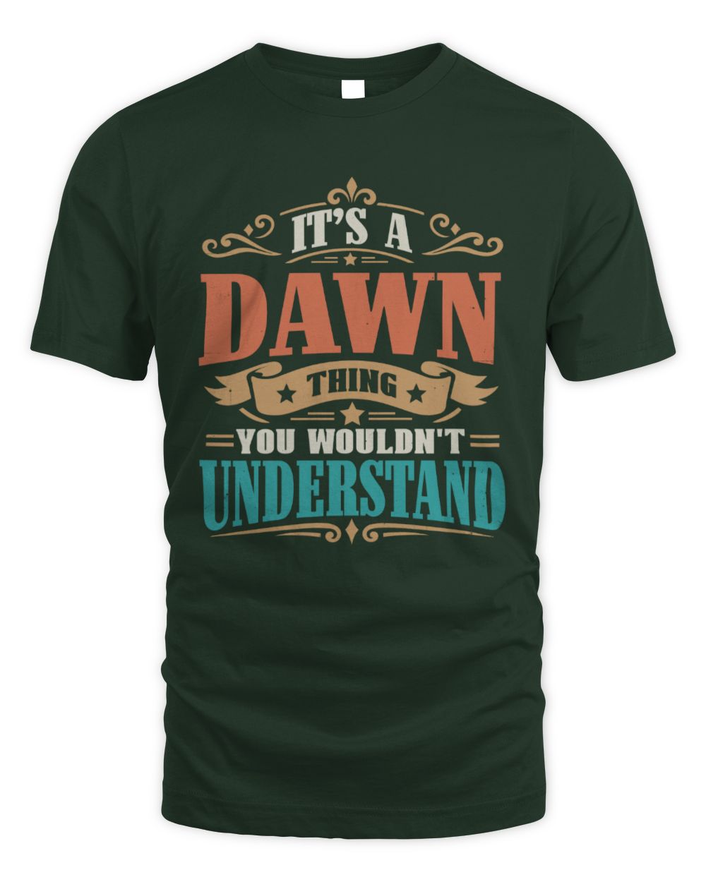 It’s a Name Thing Personalized Retro T-Shirt DAWN M1-47 / Unisex Standard T-Shirt / forest green