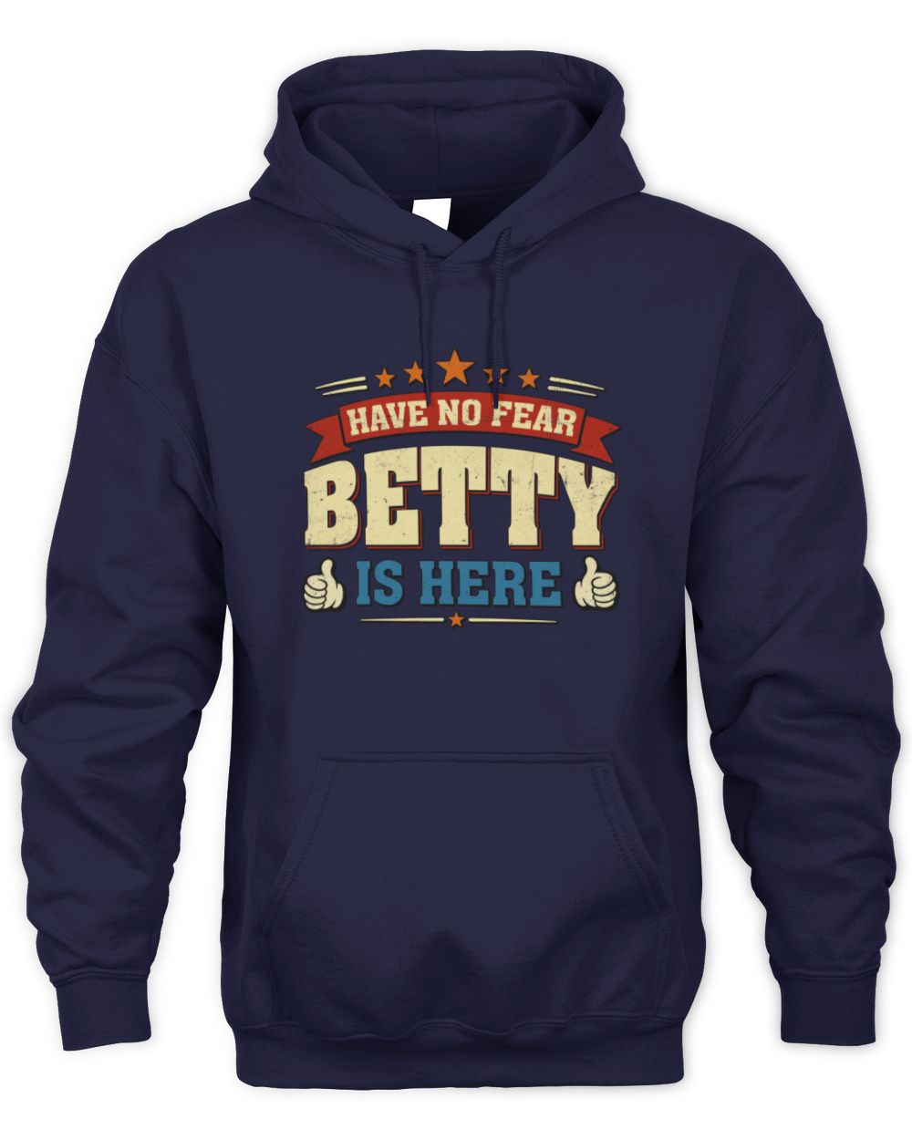 Have No Fear Your Name Is Here Cool Graphic T-Shirt BETTY M1-71 / Unisex Hoodie / navy