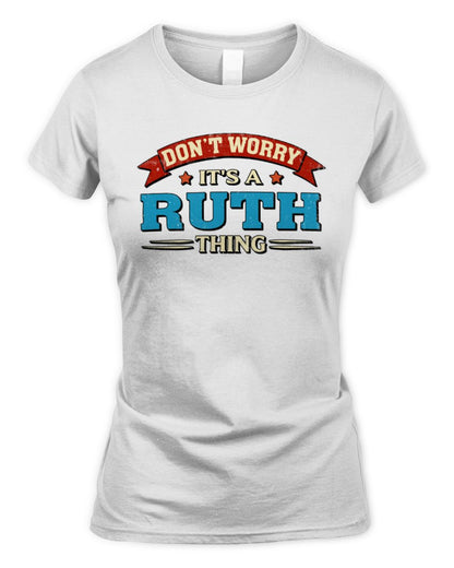 Don't Worry It's a Your Name Thing Funny Retro T-Shirt RUTH M1-57 / Women's Standard T-Shirt / white