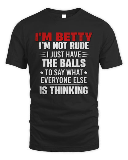I'm Name I'm Not Rude I Just Have The Balls Funny T-Shirt BETTY M1-46 / Unisex Standard T-Shirt / black