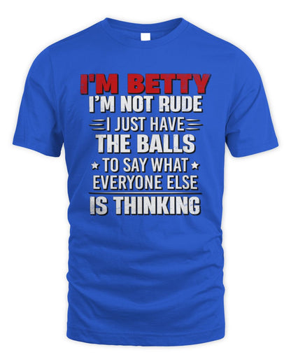 I'm Name I'm Not Rude I Just Have The Balls Funny T-Shirt BETTY M1-46 / Unisex Standard T-Shirt / royal