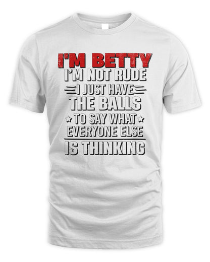 I'm Name I'm Not Rude I Just Have The Balls Funny T-Shirt BETTY M1-46 / Unisex Standard T-Shirt / white