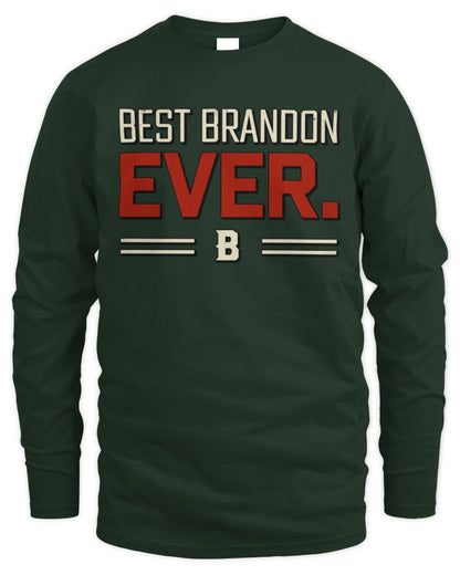Best Your Name Ever Cool Shirt BRANDON M1-58 / Men's Long Sleeved T-Shirt / forest green