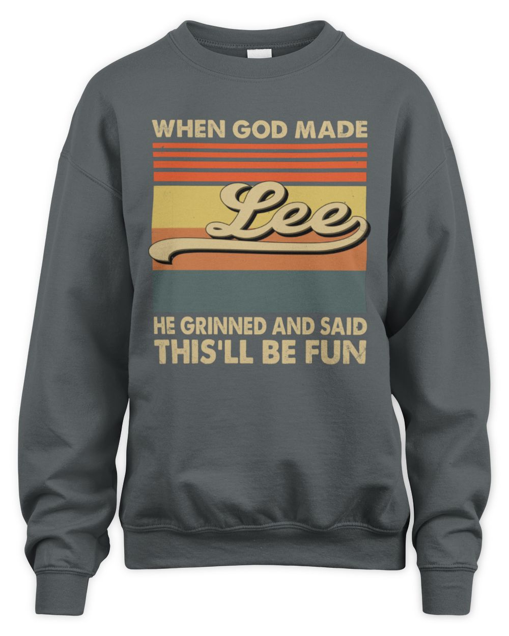 When God Made Your Name He Grinned Vintage T-Shirt LEE M1-55 / Unisex Sweatshirt / charcoal