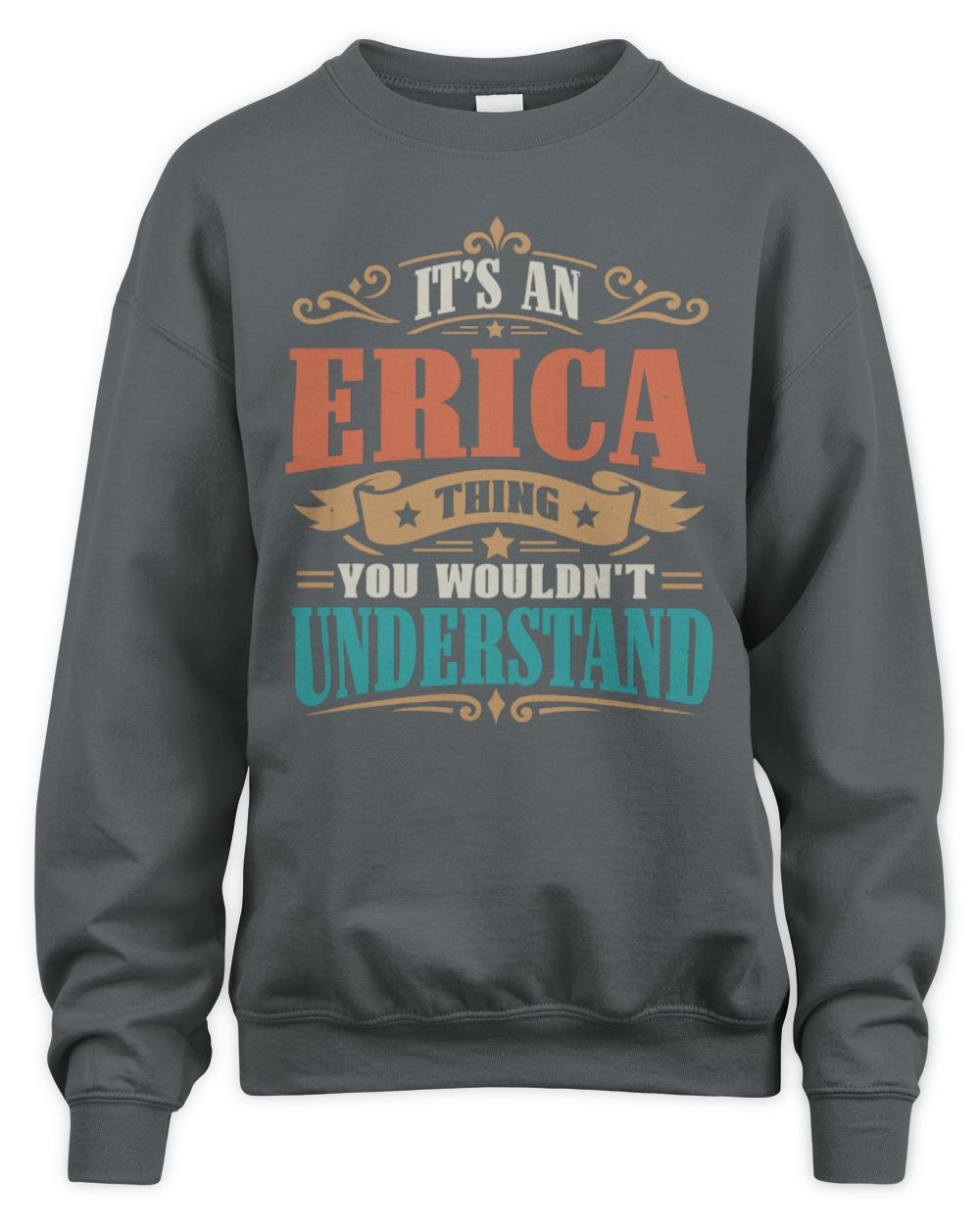 It’s a Name Thing Personalized Retro T-Shirt ERICA M1-47 / Unisex Sweatshirt / charcoal