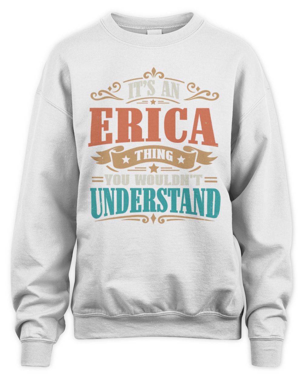 It’s a Name Thing Personalized Retro T-Shirt ERICA M1-47 / Unisex Sweatshirt / white