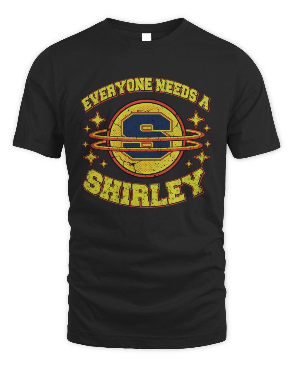 Everyone Needs a Your Name Shirt SHIRLEY M1-76 / Unisex Standard T-Shirt / black