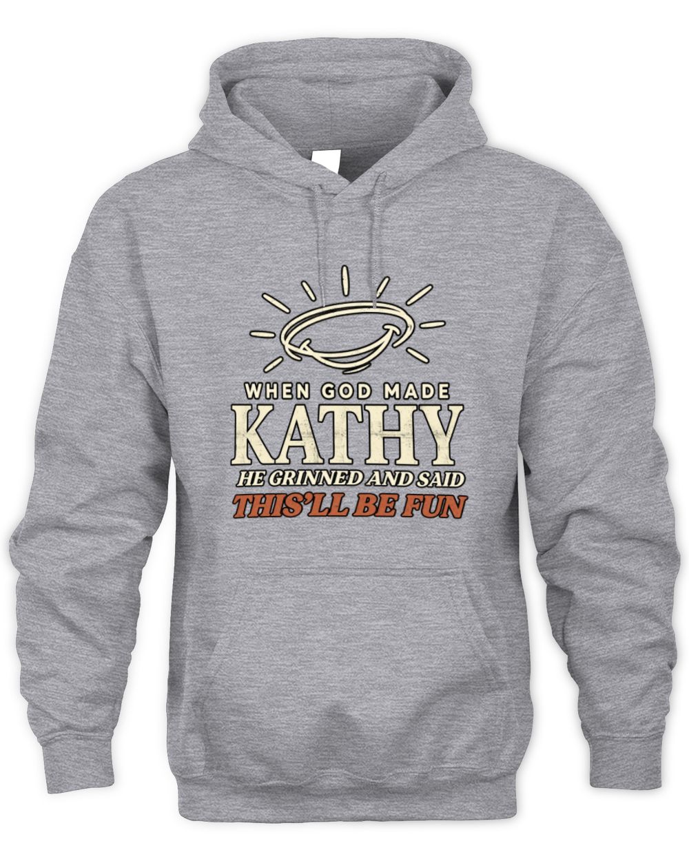 When God Made Your Name Funny Western T-Shirt T-Shirt KATHY M1-S82 / Unisex Hoodie / sport grey