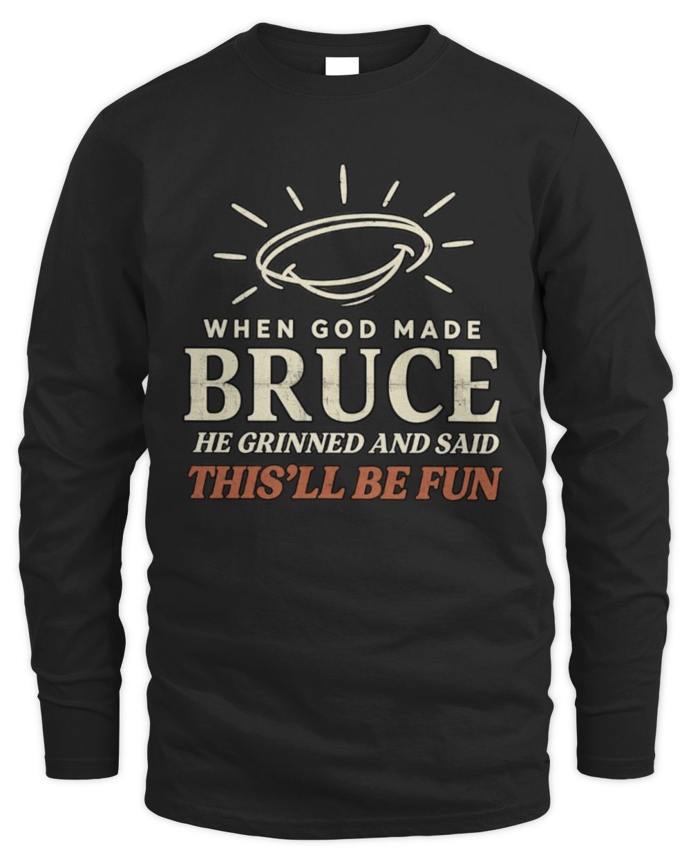 When God Made Your Name Funny Western T-Shirt T-Shirt BRUCE M1-S82 / Men's Long Sleeved T-Shirt / black