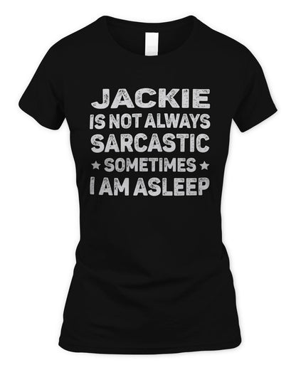 Your Name Is Not Always Sarcastic Funny T-Shirt JACKIE M1-62 / Women's Standard T-Shirt / black