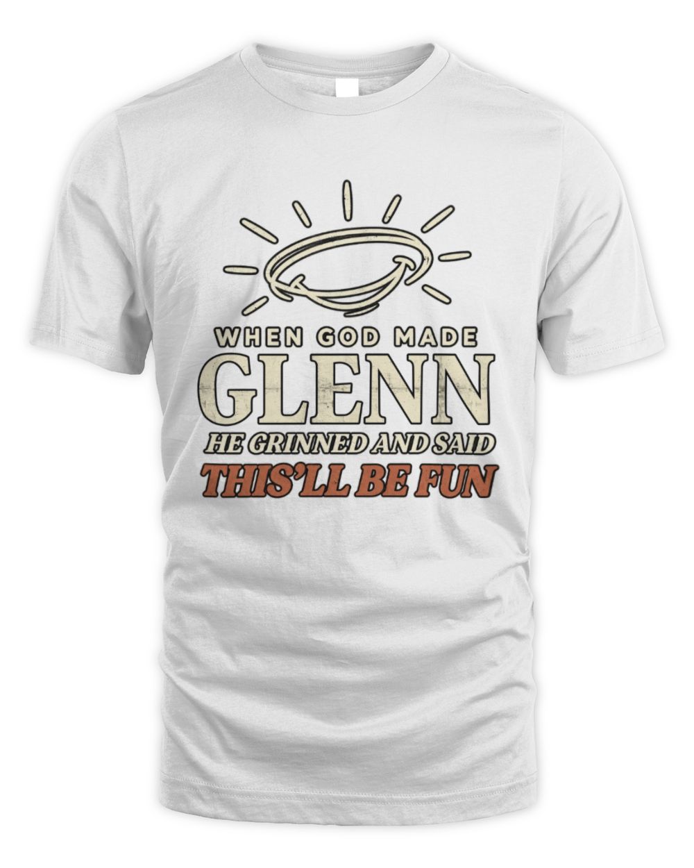 When God Made Your Name Funny Western T-Shirt T-Shirt GLENN M1-S82 / Unisex Standard T-Shirt / white