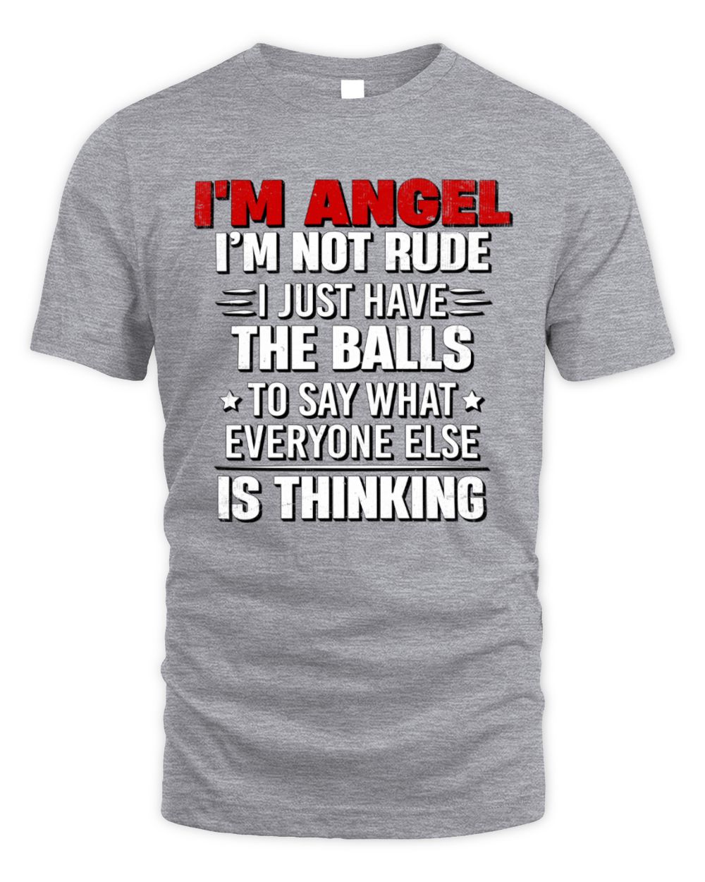 I'm Name I'm Not Rude I Just Have The Balls Funny T-Shirt ANGEL M1-46 / Unisex Standard T-Shirt / sport grey