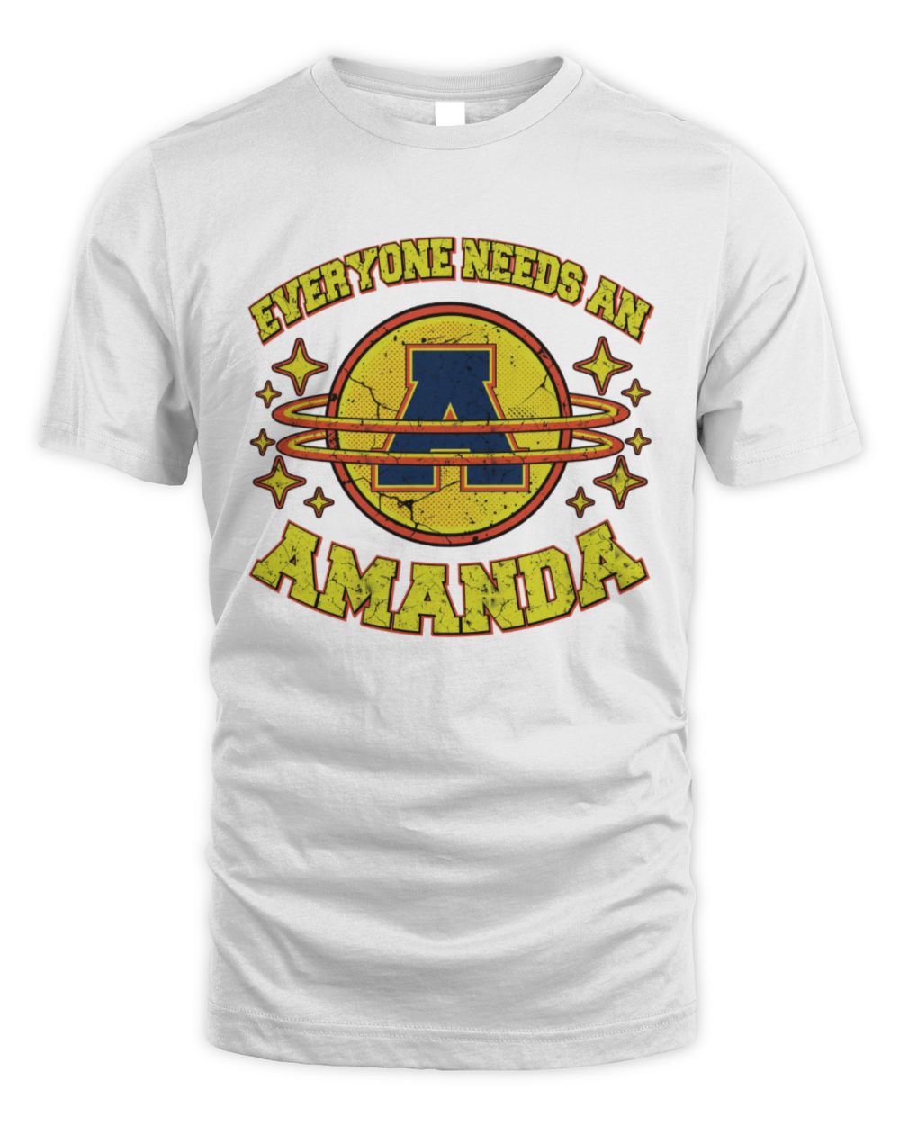 Everyone Needs a Your Name Shirt AMANDA M1-76 / Unisex Standard T-Shirt / white