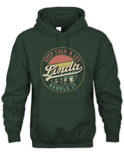 Keep Calm Let Your Name Handle It Retro T-Shirt LINDA M1-54 / Unisex Hoodie / forest green