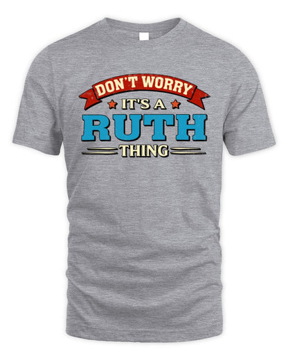 Don't Worry It's a Your Name Thing Funny Retro T-Shirt RUTH M1-57 / Unisex Standard T-Shirt / sport grey