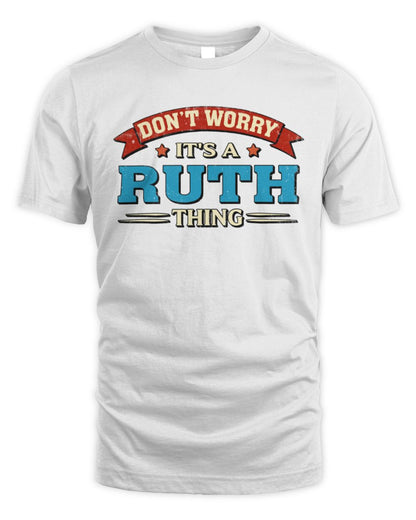 Don't Worry It's a Your Name Thing Funny Retro T-Shirt RUTH M1-57 / Unisex Standard T-Shirt / white