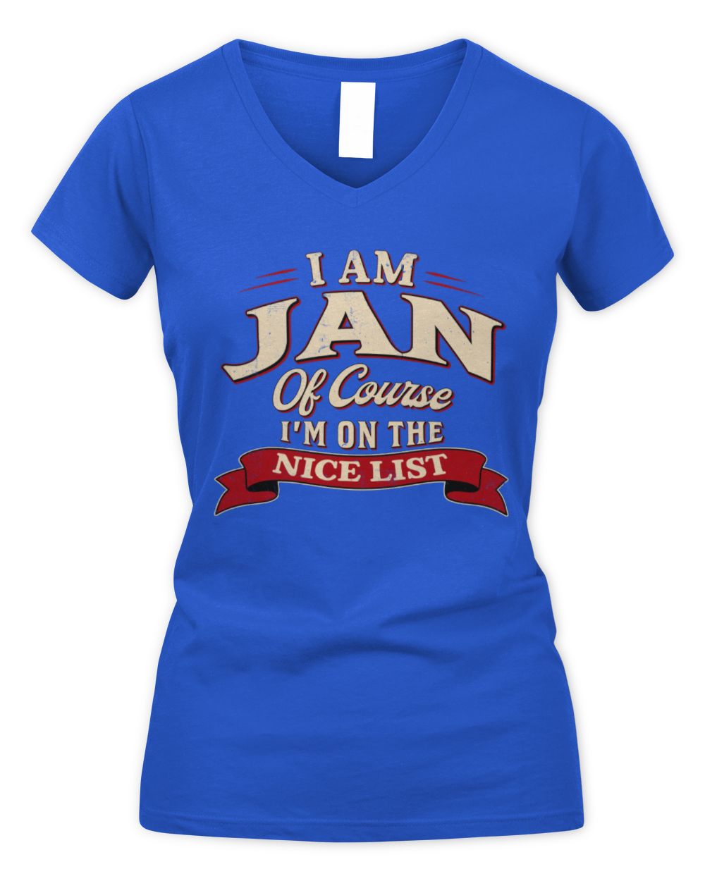 I'm Name Of Course I'm On The Nice List Funny Christmas Shirt JAN M1-68 / Women's V-Neck T-Shirt / royal