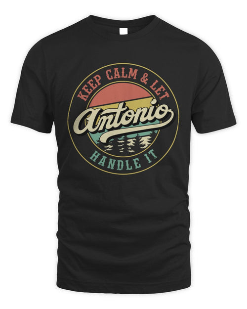Keep Calm Let Your Name Handle It Retro T-Shirt ANTONIO M1-54 / Unisex Standard T-Shirt / black