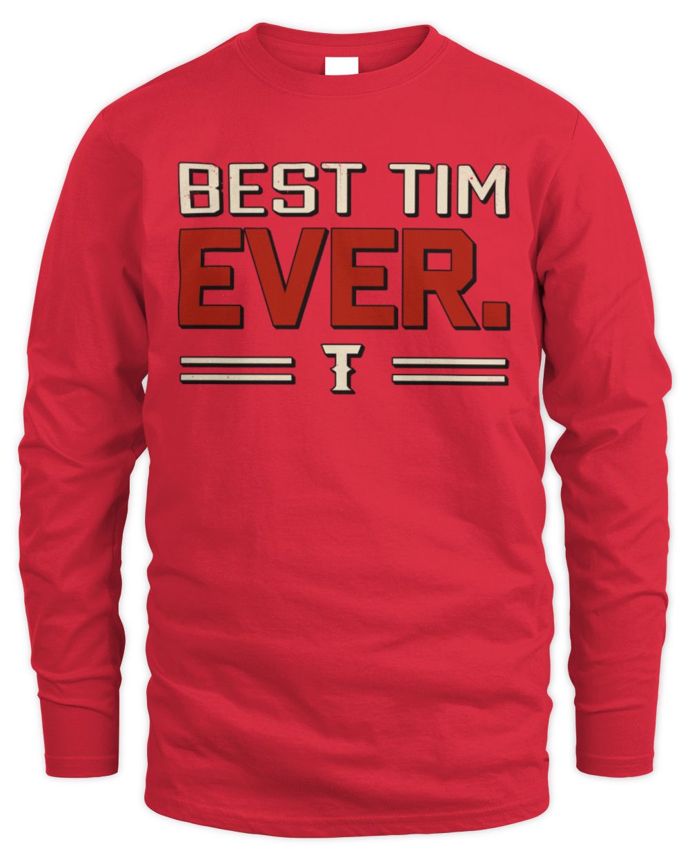 Best Your Name Ever Cool Shirt TIM M1-58 / Men's Long Sleeved T-Shirt / red
