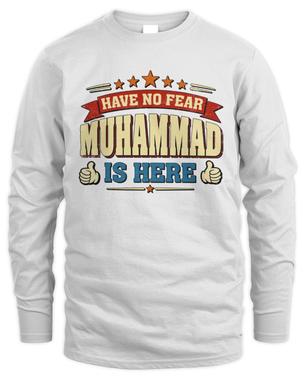 Have No Fear Your Name Is Here Cool Graphic T-Shirt MUHAMMAD M1-71 / Men's Long Sleeved T-Shirt / white