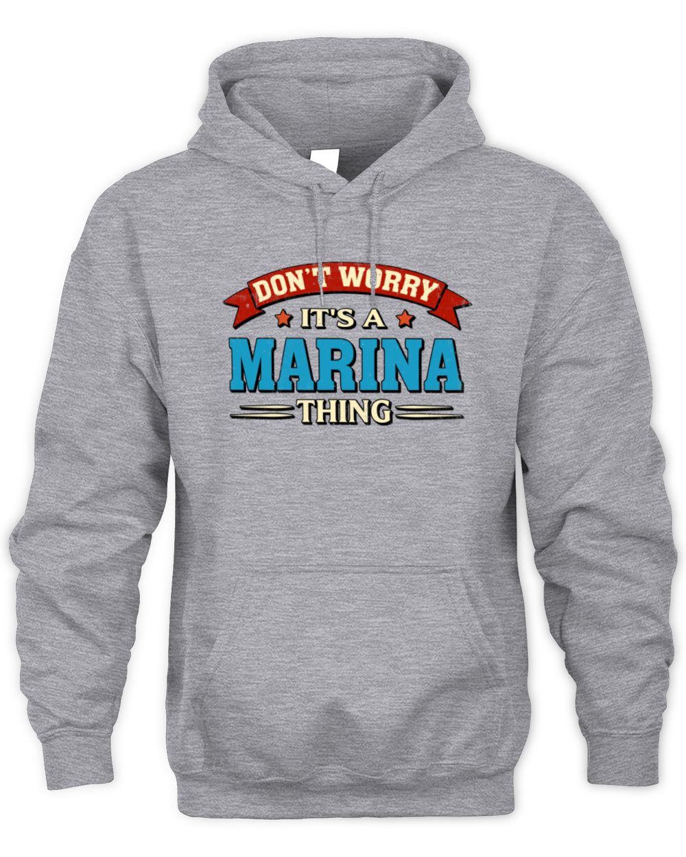 Don't Worry It's a Your Name Thing Funny Retro T-Shirt MARINA M1-57 / Unisex Hoodie / sport grey
