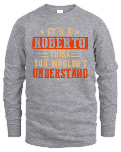 It's a Name Thing Personalized Funny Shirt ROBERTO M1-51 / Men's Long Sleeved T-Shirt / sport grey