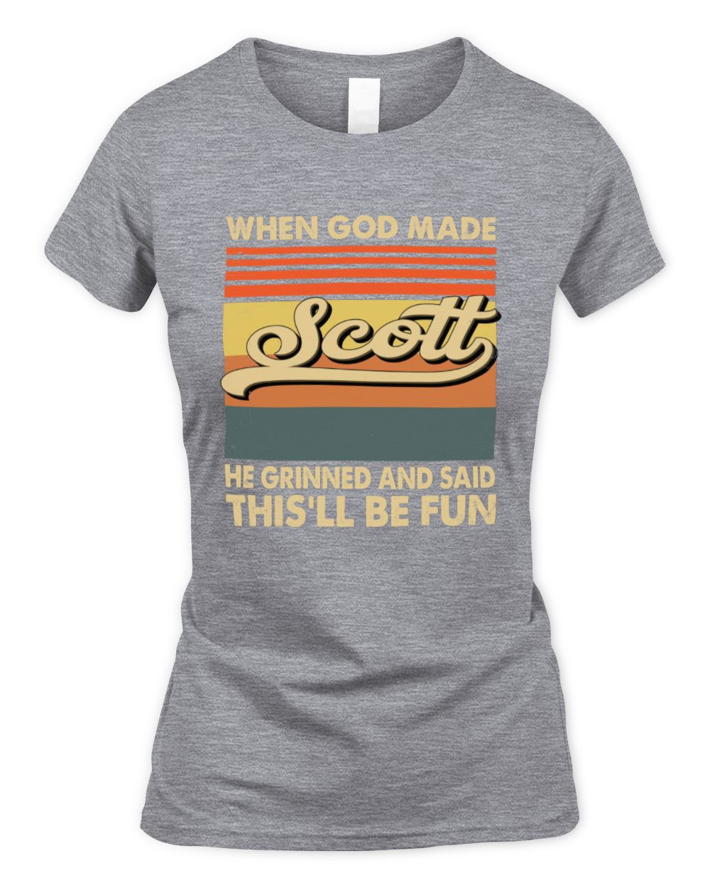 When God Made Your Name He Grinned Vintage T-Shirt SCOTT M1-55 / Women's Standard T-Shirt / sport grey