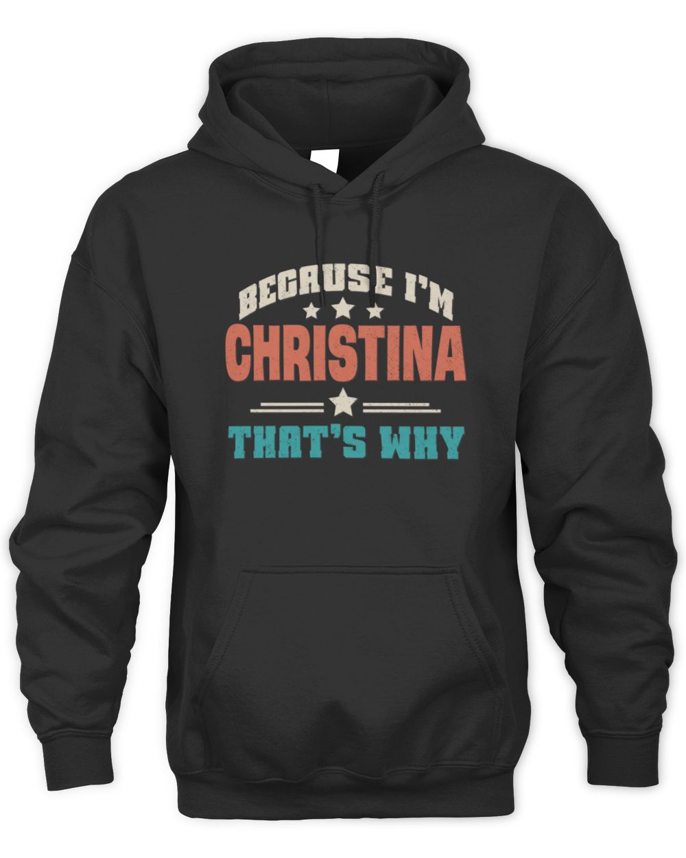 Because I'm Name That's Why Personalized Retro Shirt CHRISTINA-49 / Unisex Hoodie / black