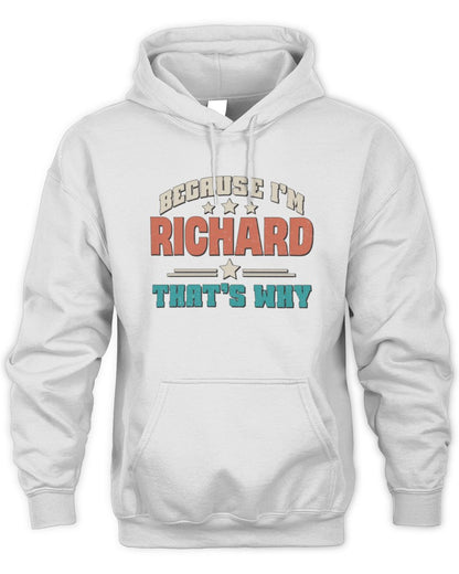 Because I'm Name That's Why Personalized Retro Shirt RICHARD-49 / Unisex Hoodie / white