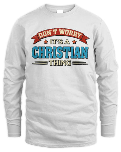 Don't Worry It's a Your Name Thing Funny Retro T-Shirt CHRISTIAN M1-57 / Men's Long Sleeved T-Shirt / white