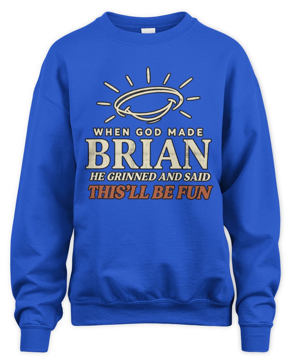 When God Made Your Name Funny Western T-Shirt T-Shirt BRIAN M1-S82 / Unisex Sweatshirt / royal