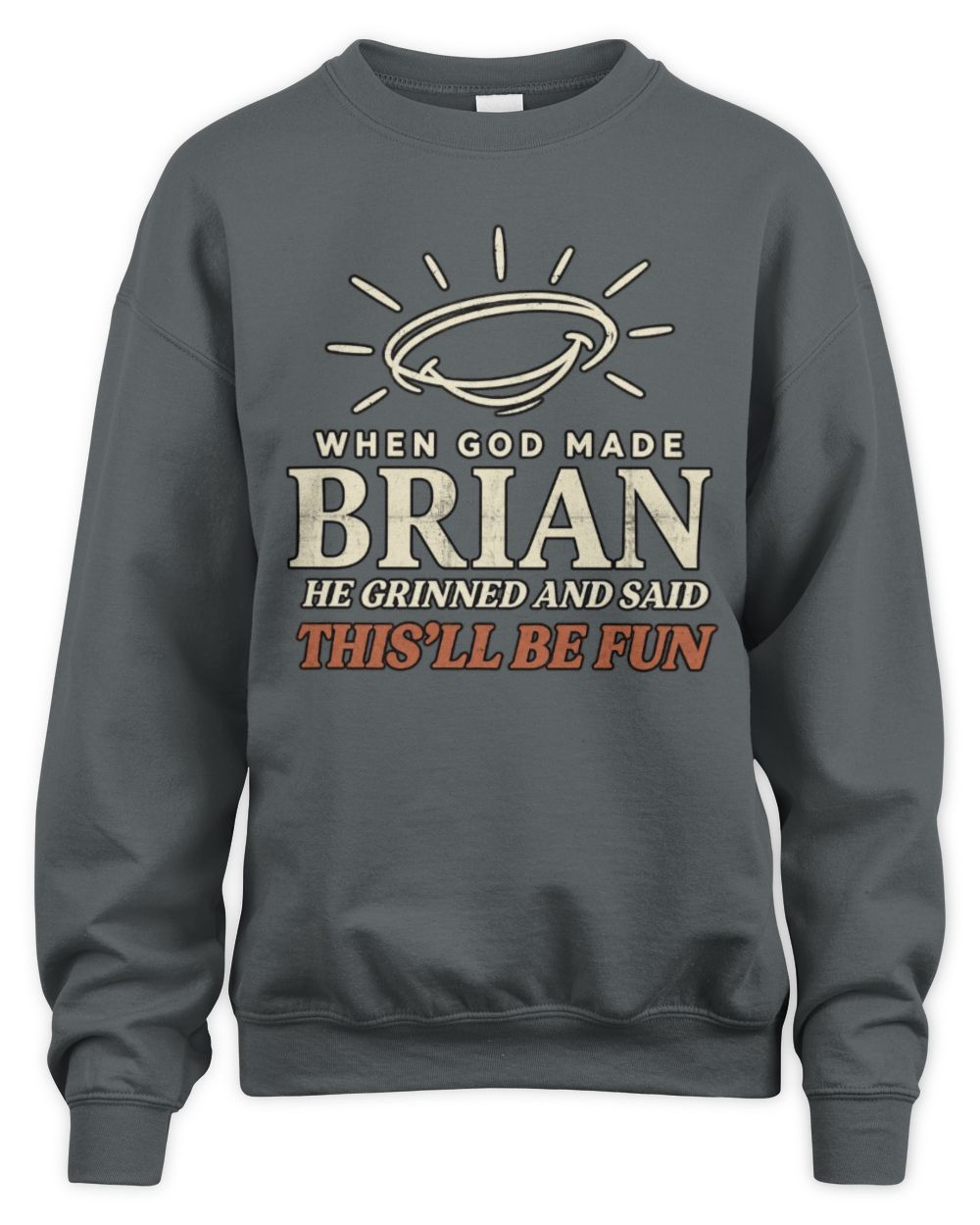 When God Made Your Name Funny Western T-Shirt T-Shirt BRIAN M1-S82 / Unisex Sweatshirt / charcoal
