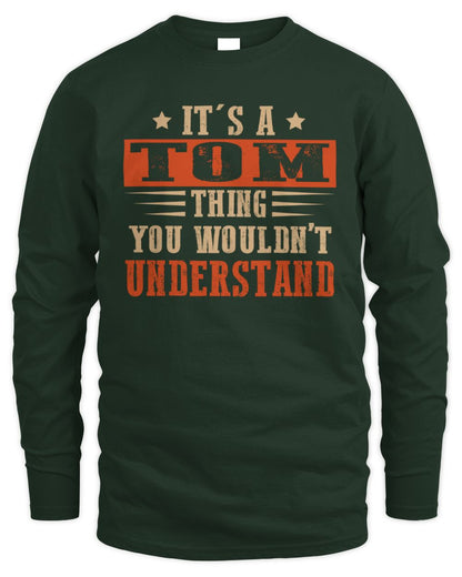 It's a Name Thing Personalized Funny Shirt TOM M1-51 / Men's Long Sleeved T-Shirt / forest green