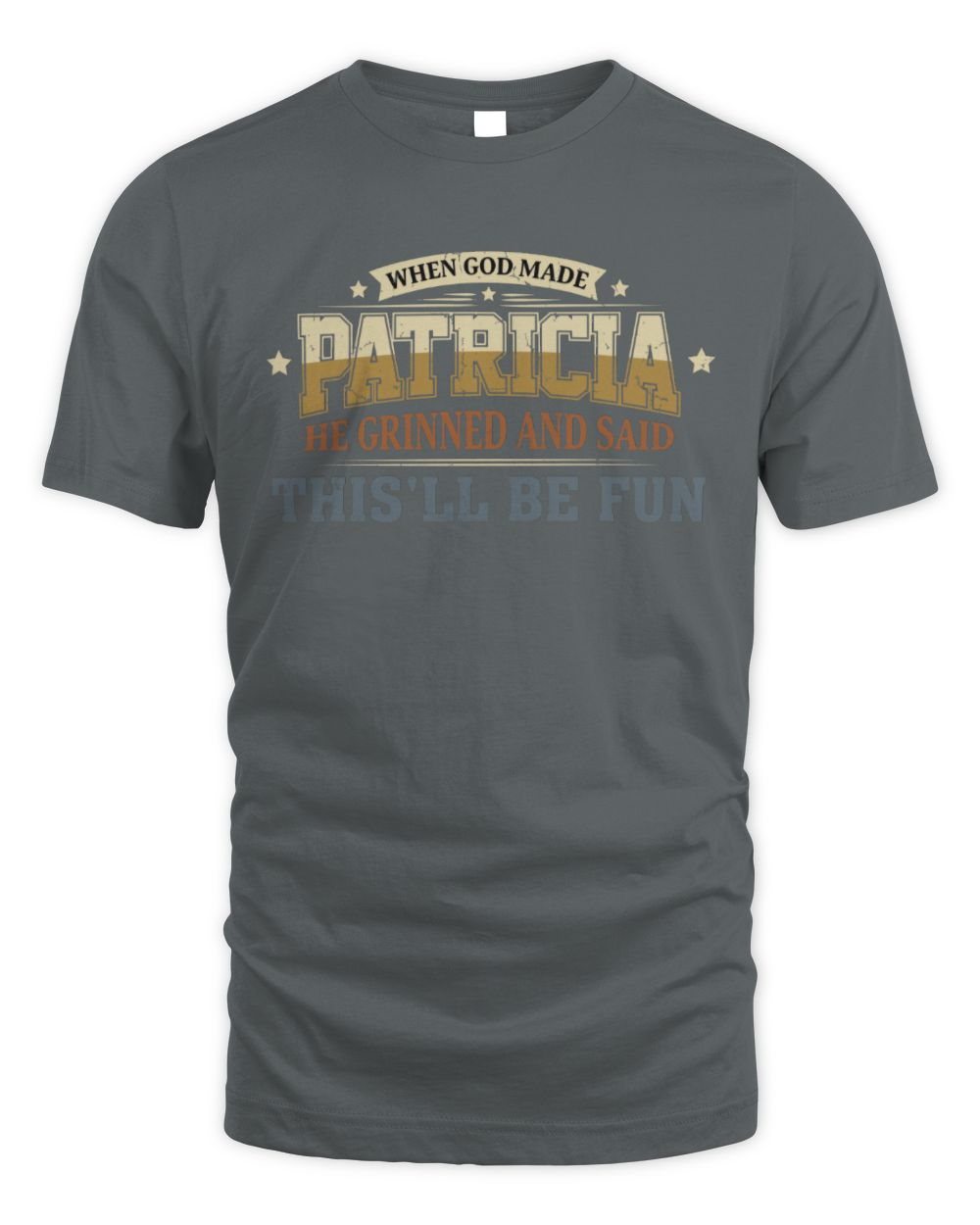 When God Made Your Name Funny Heritage T-Shirt PATRICIA M1-80 / Unisex Standard T-Shirt / charcoal