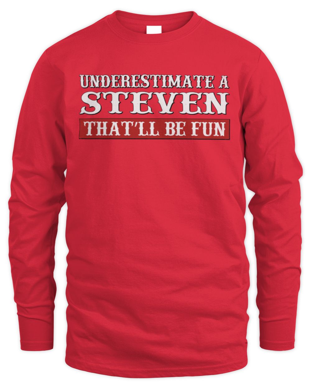 Underestimate Me That'll Be Fun Graphic T-Shirt STEVEN M1-69 / Men's Long Sleeved T-Shirt / red