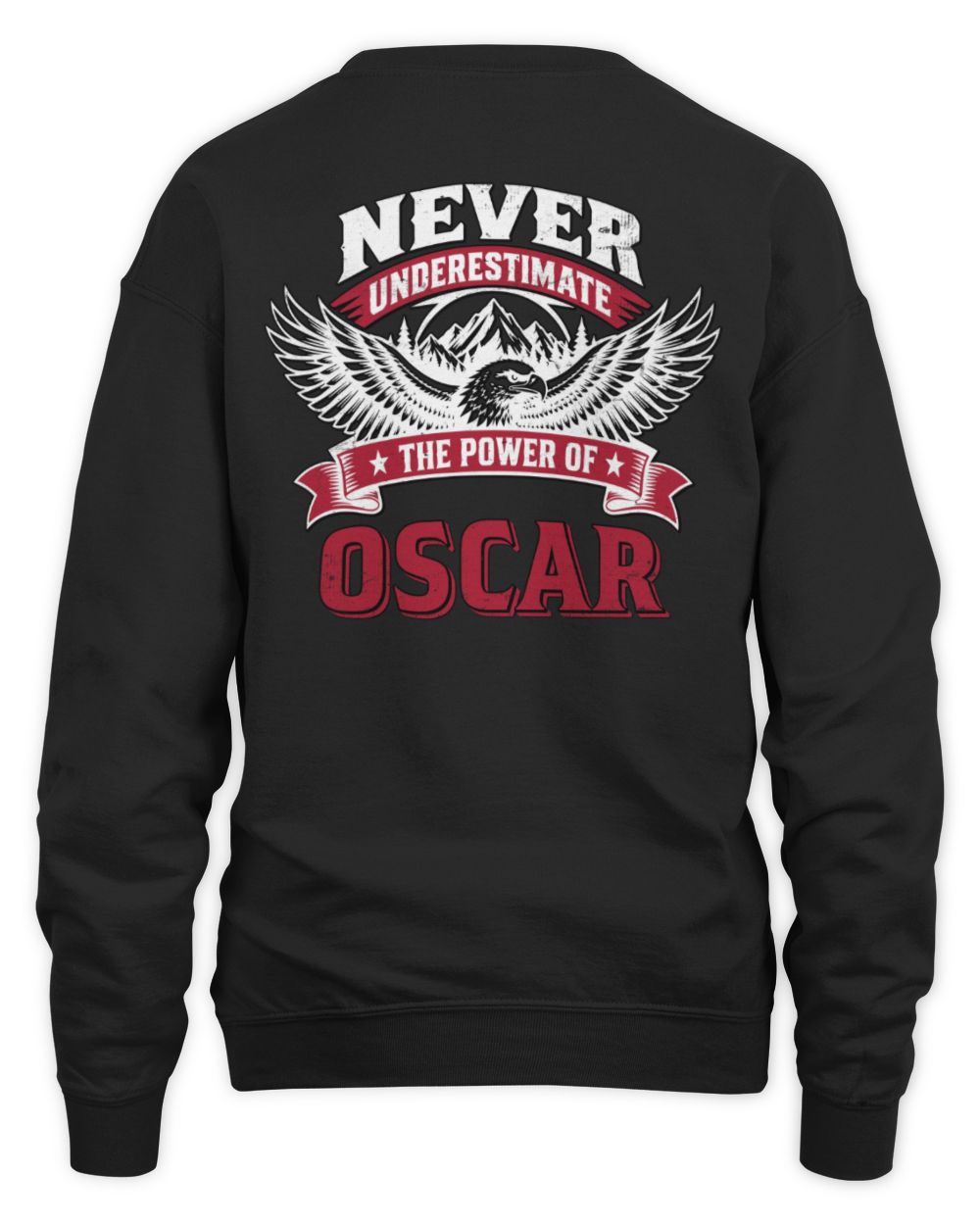 Never Underestimate Your Name Eagle Mountain Shirt OSCAR M1-61 / Unisex Sweatshirt / black