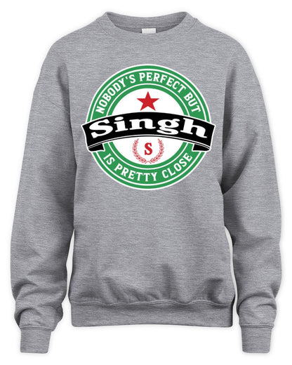Nobody's Perfect But Your Name Is Pretty Close Heineken Beer T-Shirt SINGH M1-S85 / Unisex Sweatshirt / sport grey