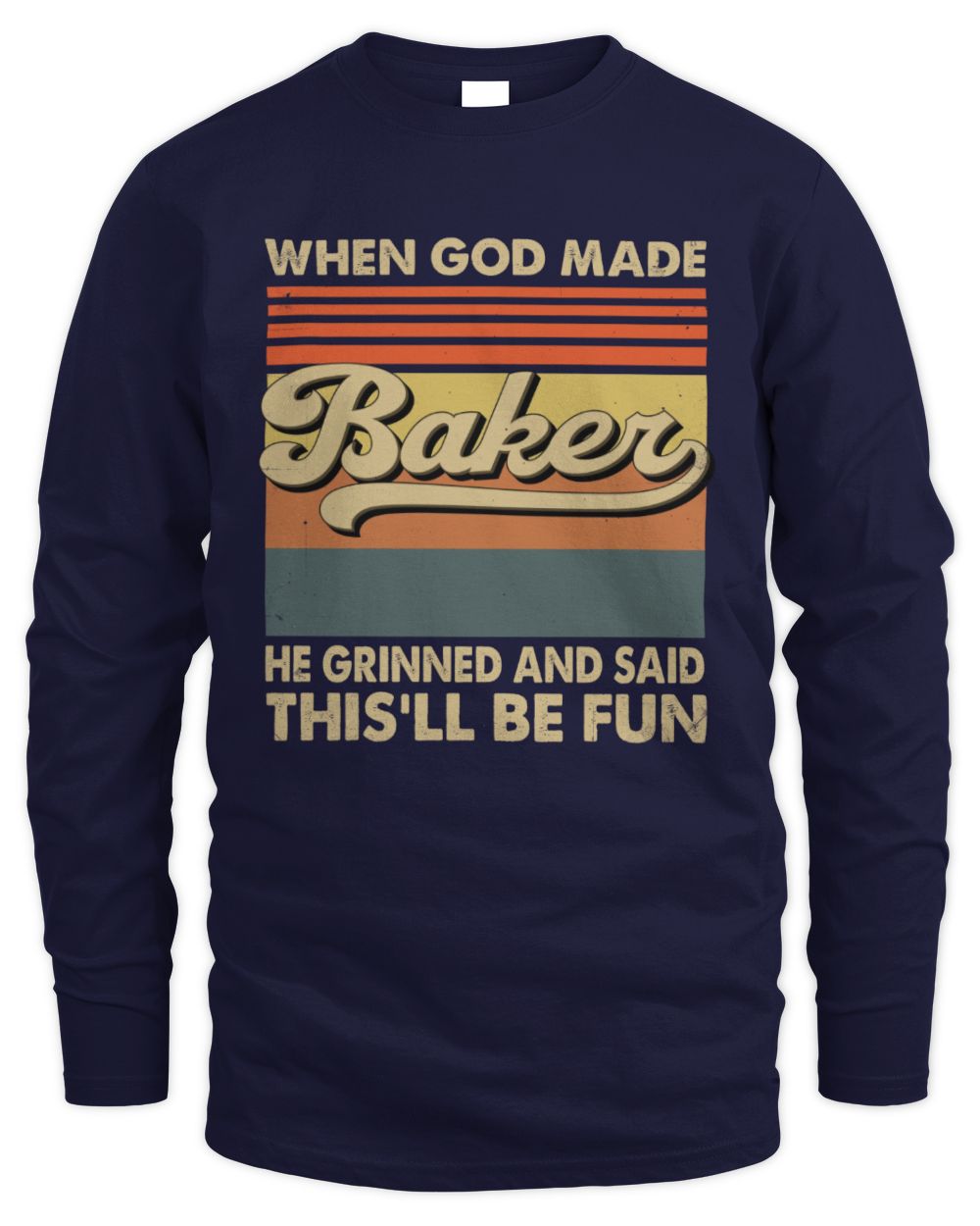 When God Made Your Name He Grinned Vintage T-Shirt BAKER M1-55 / Men's Long Sleeved T-Shirt / navy