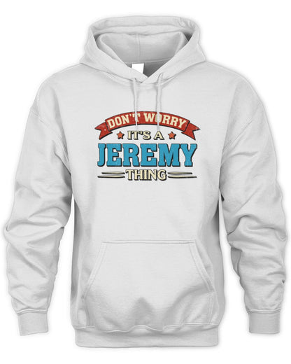 Don't Worry It's a Your Name Thing Funny Retro T-Shirt JEREMY M1-57 / Unisex Hoodie / white