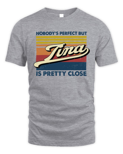 Nobody's Perfect But Your Name Is Pretty Close Retro Shirt TINA M1-65 / Unisex Standard T-Shirt / sport grey
