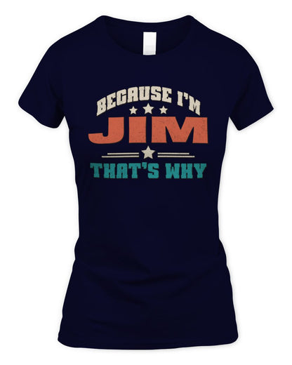 Because I'm Name That's Why Personalized Retro Shirt JIM-49 / Women's Standard T-Shirt / navy