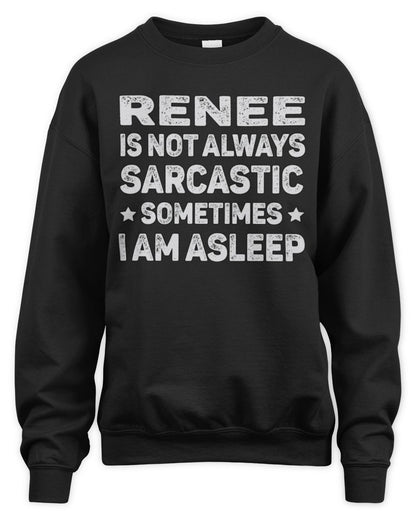 Your Name Is Not Always Sarcastic Funny T-Shirt RENEE M1-62 / Unisex Sweatshirt / black