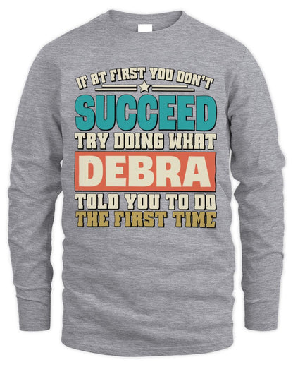If at First You Don't Succeed Funny Vintage Shirt DEBRA M1-53 / Men's Long Sleeved T-Shirt / sport grey