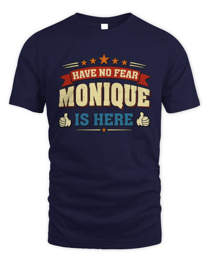 Have No Fear Your Name Is Here Cool Graphic T-Shirt MONIQUE M1-71 / Unisex Standard T-Shirt / navy
