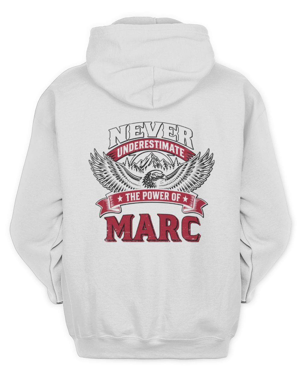 Never Underestimate Your Name Eagle Mountain Shirt MARC M1-61 / Unisex Hoodie / white
