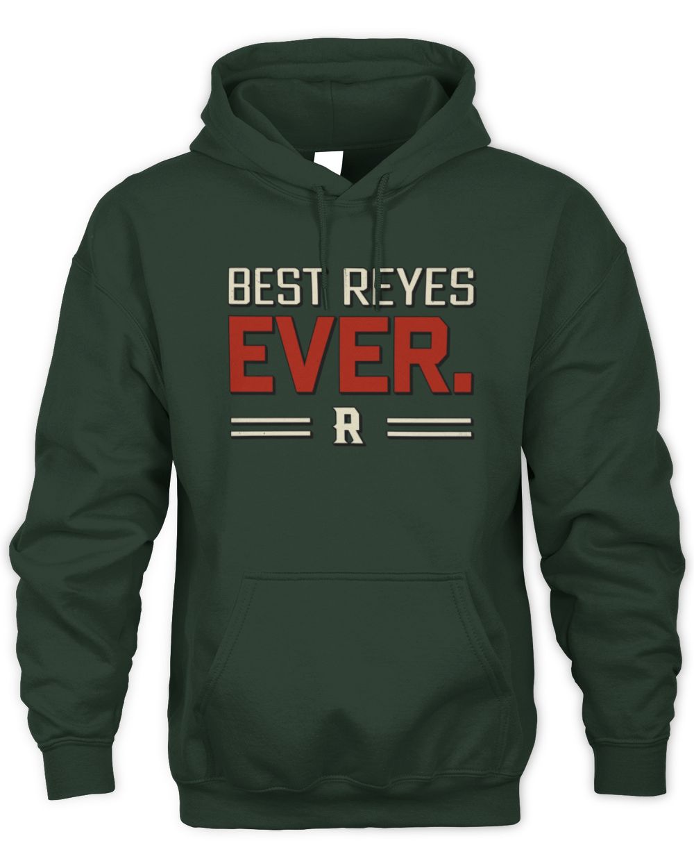 Best Your Name Ever Cool Shirt REYES M1-58 / Unisex Hoodie / forest green